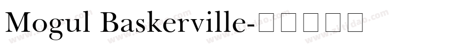 Mogul Baskerville字体转换